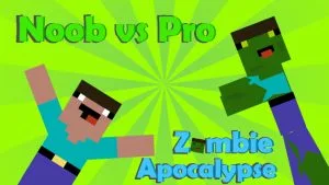 Noob Vs Pro Zombi Apocalypse